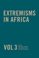 Extremisms in Africa Vol 3 Volume 3-9780620876681