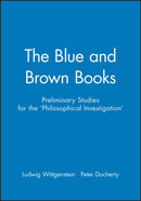The Blue and Brown Books : Preliminary Studies for the 'Philosophical Investigation'-9780631146605