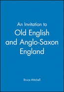 An Invitation to Old English and Anglo-Saxon England-9780631174363