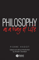 Philosophy as a Way of Life : Spiritual Exercises from Socrates to Foucault-9780631180333