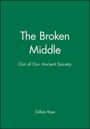 The Broken Middle : Out of Our Ancient Society-9780631182214