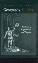 Geography Militant : Cultures of Exploration and Empire-9780631201120