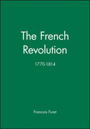 The French Revolution : 1770-1814-9780631202998