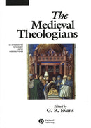 The Medieval Theologians : An Introduction to Theology in the Medieval Period-9780631212034