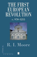 The First European Revolution : 970-1215-9780631222774