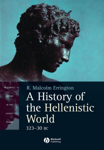 A History of the Hellenistic World : 323 - 30 BC-9780631233886