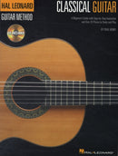 The Hal Leonard Classical Guitar Method : A Beginner's Guide with Step-by-Step Instruction and Over 25 Pieces to Study and Play-9780634093296