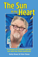 The Sun in my Heart : A memoir of a mother and her son who has Down syndrome-9780645029802