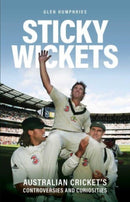 Sticky Wickets : Australian cricket's controversies and curiosities-9780645207194