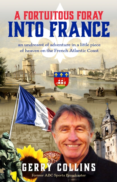 A Fortuitous Foray into France-9780645372366