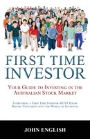First Time Investor : Your Guide to Investing in the Australian Stock Market-9780645570540