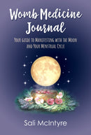 Womb Medicine Journal : Your Guide to Manifesting with the Moon and Your Menstrual Cycle-9780645673951