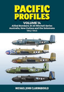 Pacific Profiles Volume 14 : Allied Bombers: B-25 Mitchell series Australia;New Guinea and the Solomons 1942-1945-9780645700473