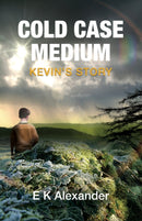 Cold Case Medium - Kevin's Story-9780645883664