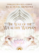 The Way of the Wealthy Woman Journal : Inspiration, Practices, & Wisdom TO ACTIVATE ABUNDANCE-9780645885088