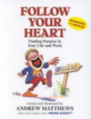 Follow Your Heart : Finding a Purpose in Your Life and Work-9780646310664