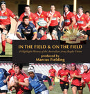 In the Field and On the Field : A Highlight History of the Australian Army Rugby Union-9780648074540
