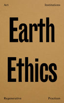 Earth Ethics : Art, Institutions and Regenerative Practices-9780648152934