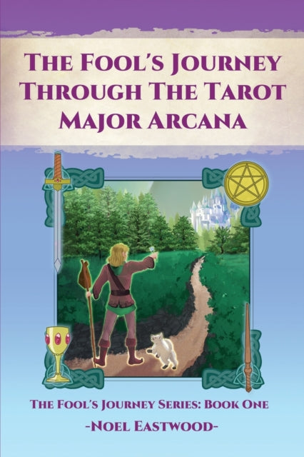 The Fool''s Journey through the Tarot Major Arcana