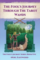The Fool's Journey Through The Tarot Wands-9780648364863