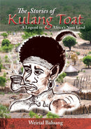 The Stories of Kulang Toat : A Legend in Africa's Nuer Land-9780648502845