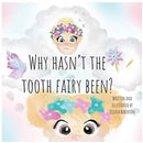Why Hasn't The Tooth Fairy Been?-9780648577508