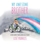 My Awesome Brother : A children's book about transgender acceptance-9780648590323