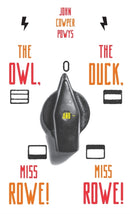 The Owl, the Duck, and - Miss Rowe! Miss Rowe!-9780648690917