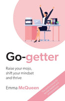 Go-getter : Raise your mojo, shift your mindset and thrive-9780648743200