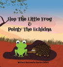 Hop The Little Frog & Pointy The Echidna-9780648760887