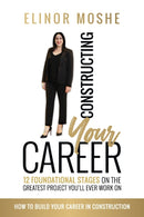 Constructing Your Career: 12 Foundational Stages on The Greatest Project You'll Ever Work On-9780648883999