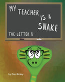 My Teacher is a snake The Letter B-9780648911555