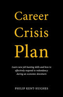 Career Crisis Plan : Learn new job hunting skills and how to effectively respond to redundancy during an economic downturn-9780648930006