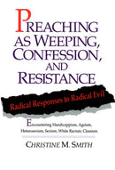 Preaching As Weeping, Confession, and Res