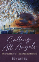 Calling All Angels : An Advent Study of Fearlessness and Strength-9780664268978