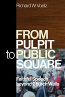 From Pulpit to Public Square : Faithful Speech beyond Church Walls-9780664268985