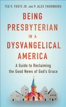 Being Presbyterian in a Dysvangelical America