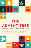 The Advent Tree : Meeting Jesus in God's Big Story-9780664269319