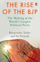 The Rise of the BJP : The Making of the World's Largest Political Party | Indian Politics & History | Penguin Non-fiction Books-9780670095254