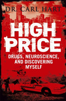 High Price : Drugs, Neuroscience, and Discovering Myself-9780670919741