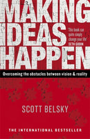 Making Ideas Happen : Overcoming the Obstacles Between Vision and Reality-9780670920600