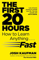 The First 20 Hours : How to Learn Anything ... Fast-9780670921928