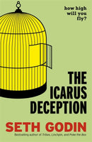 The Icarus Deception : How High Will You Fly?-9780670922925