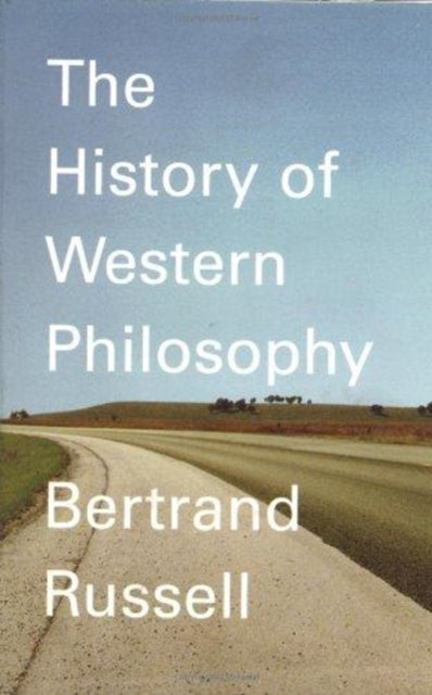 A History of Western Philosophy : And Its Connection with Political and Social Circumstances from the Earliest Times to the Present Day-9780671201586