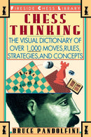 Chess Thinking : The Visual Dictionary of Chess Moves, Rules, Strategies and Concepts-9780671795023