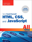 HTML, CSS, and JavaScript All in One : Covering HTML5, CSS3, and ES6, Sams Teach Yourself-9780672338083