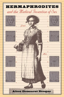 Hermaphrodites and the Medical Invention of Sex-9780674001893