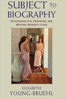 Subject to Biography : Psychoanalysis, Feminism, and Writing Women's Lives-9780674002074