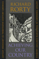 Achieving Our Country – Leftist Thought in Twentieth–Century America