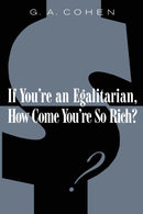 If You're an Egalitarian, How Come You're So Rich?-9780674006935